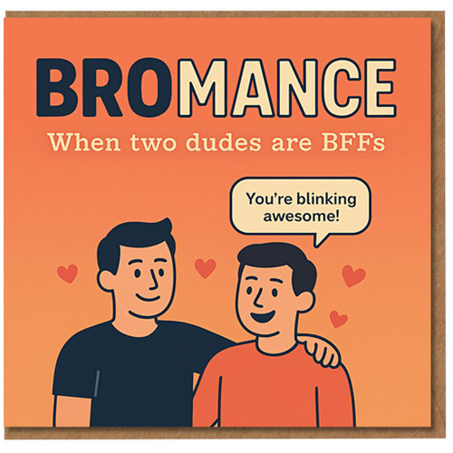 Funny Bromance Friendship Card for Best Mate - You're Blinking Awesome - Two Dudes Are BFFs - Humorous Greeting Card for Him, Best Friend, Brother, Boyfriend