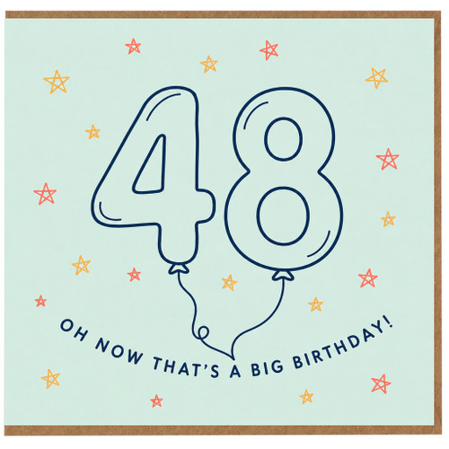 48th Birthday Card, Oh Now That’s A Big Birthday Card