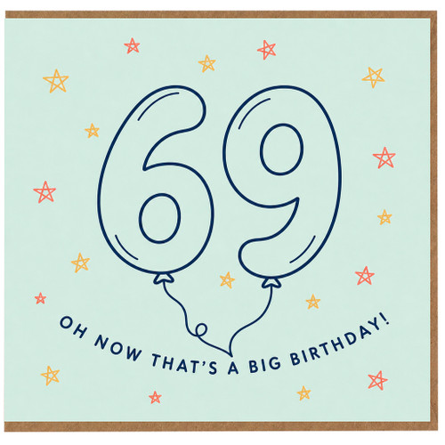 69th Birthday Card, Oh Now That's a Big Birthday!