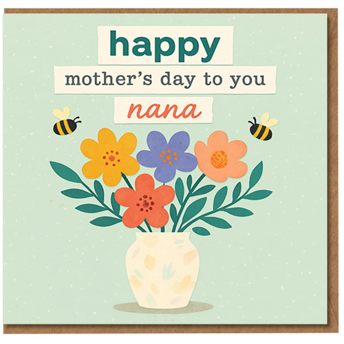 Mother's Day Card for Nana - Happy Mother’s Day To You - Cute Floral Vase and Bees Design - Grandmother Greeting Card
