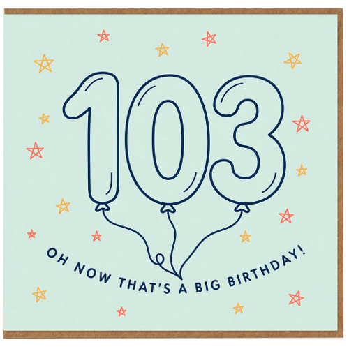 103rd Birthday Card, Oh Now That's a Big Birthday!