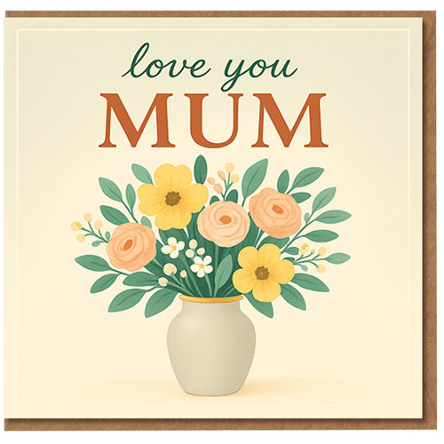 Love You Mum Card - Floral Bouquet Vase Design - Mother's Day or Birthday Card for Mum - Heartfelt Greeting, Blank Inside