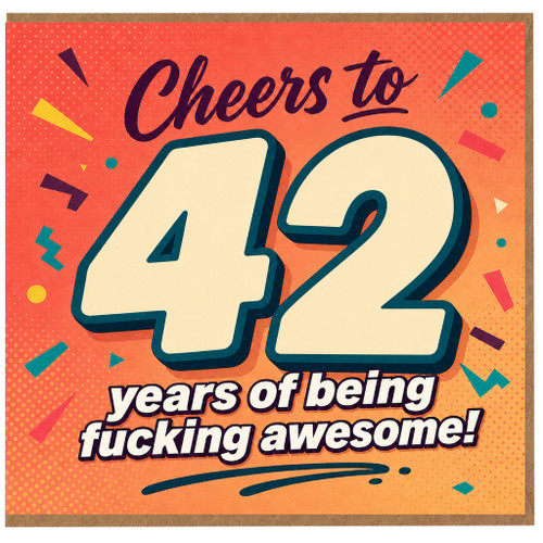 42nd Birthday Card, Cheers to 42 Years of Being Fucking Awesome