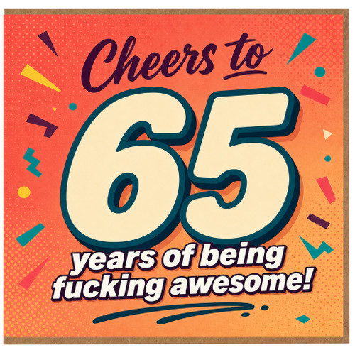 65th Birthday Card, Cheers to 65 Years of Being Fucking Awesome