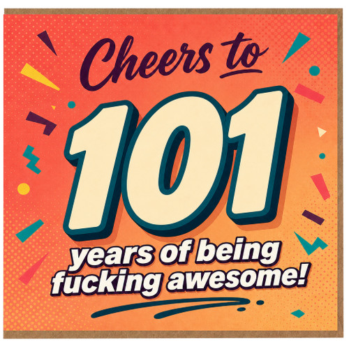101st Birthday Card, Cheers to 101 Years of Being Fucking Awesome