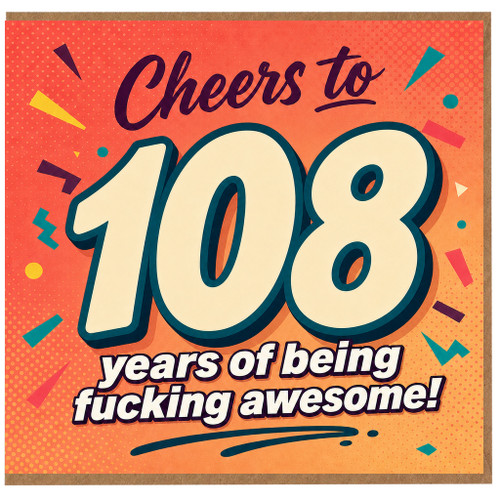 108th Birthday Card, Funny Milestone Birthday Card for 108 Year Old