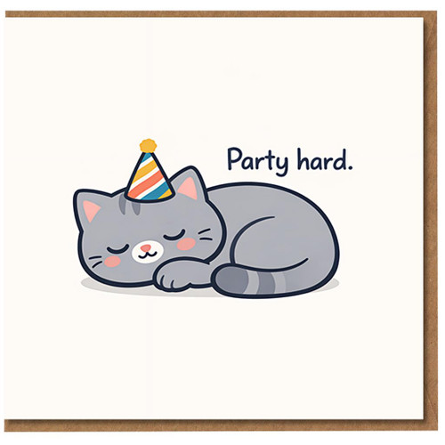 Party Hard Cat Birthday Card - Cute Sleeping Kitten with Party Hat, Funny Humour for Friends, Family and Cat Lovers