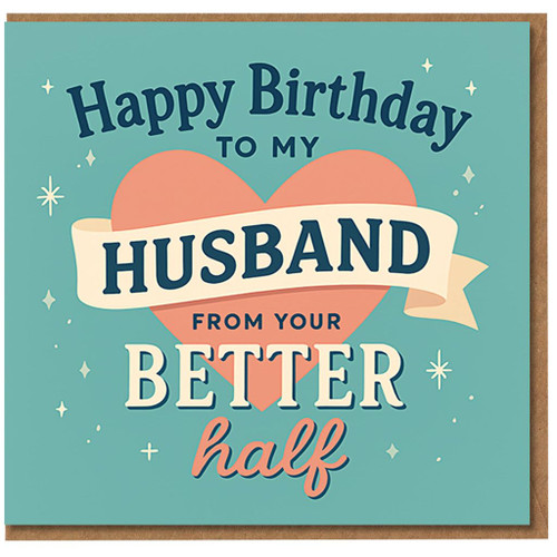 Happy Birthday Husband Card - To My Husband From Your Better Half - Cute Romantic Birthday Card from Wife or Partner