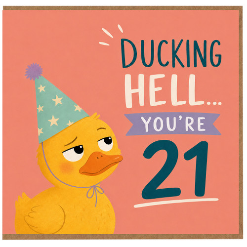 21st Birthday Card, Ducking Hell You're 21 Funny Birthday Card