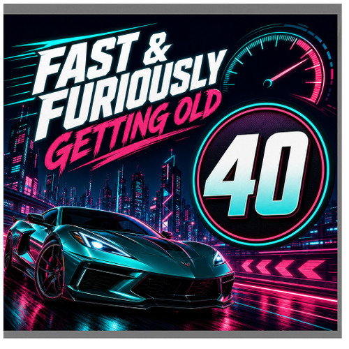40th Birthday Card, Fast & Furiously Getting Old Card for Him