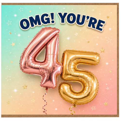 45th Birthday Card, OMG! You’re 45 Balloon Design