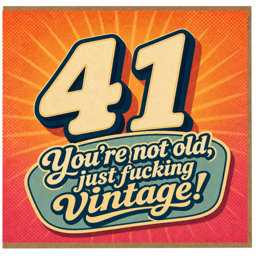 41st Birthday Card, You're Not Old Just Fucking Vintage Retro Funny Age 41 Card
