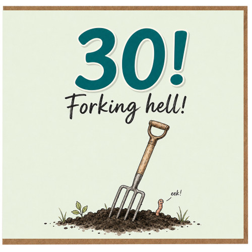 30th Birthday Card, Forking Hell Humorous Garden Fork Design