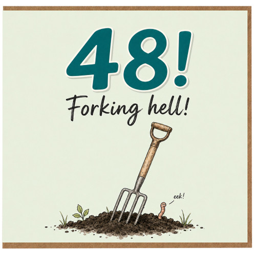 48th Birthday Card, Funny Gardening Forking Hell Card