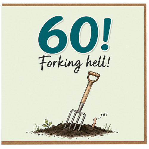 60th Birthday Card, Funny Gardening Forking Hell Card