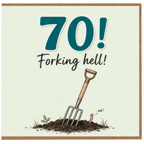 70th Birthday Card, Funny Gardening Forking Hell Card