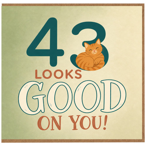 43rd Birthday Card, Looks Good On You Cat Card