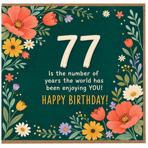 77th Birthday Card, Floral 77 Birthday Card for Her or Him