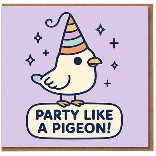 Funny Pigeon Birthday Card - Party Like a Pigeon - Cute Bird Party Hat Pun, Humorous Card for Friends, Him or Her