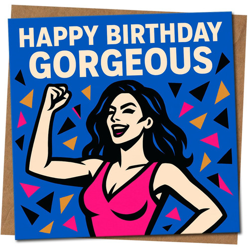 Happy Birthday Gorgeous Card for Her - Fun Pop Art Design, Square 145mm x 145mm - Cute Birthday Card for Girlfriend, Wife or Friend, Includes Kraft Envelope