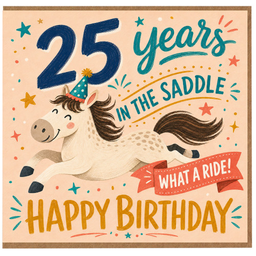 25th Birthday Card, 25 Years In The Saddle Horse Card