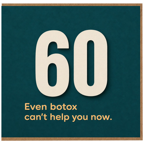 60th Birthday Card, Even Botox Can't Help You Now Funny Age Card