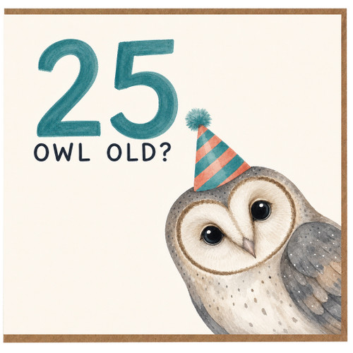 25th Birthday Card, Owl Old Funny Birthday Card