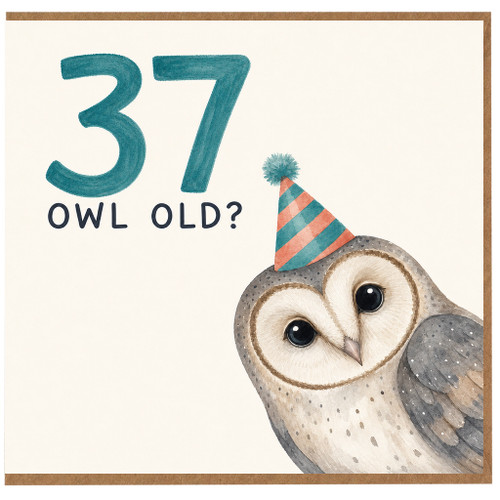 37th Birthday Card, 37 Owl Old? Funny Owl Birthday Card