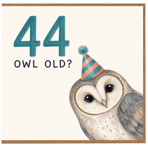 44th Birthday Card, Owl Old? Funny Birthday Card for Him or Her
