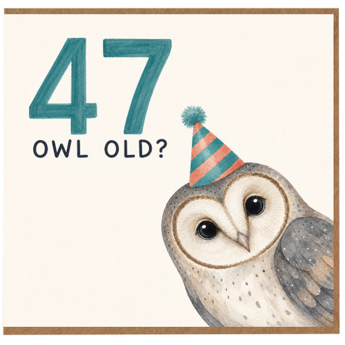 47th Birthday Card, Owl Old Funny Birthday Card