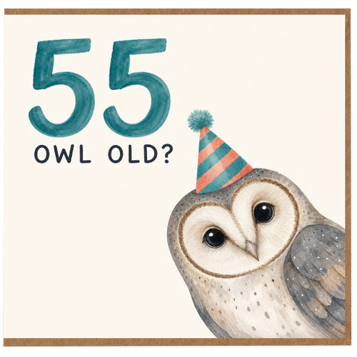 55th Birthday Card, 55 Owl Old? Cute Owl Pun Birthday Card