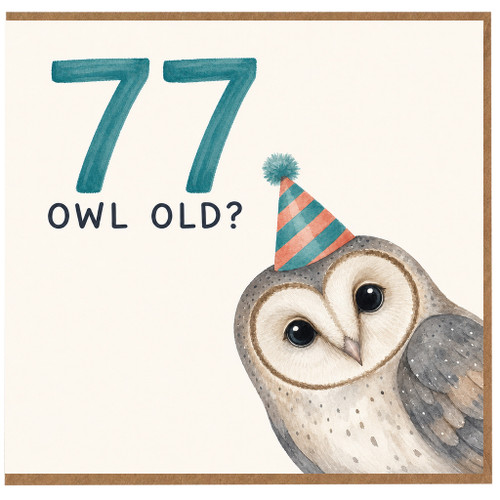 77th Birthday Card, Funny Owl Old? Birthday Card