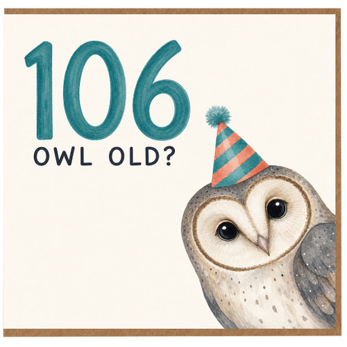 106th Birthday Card, Owl Old Funny Owl Birthday Card