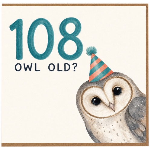 108th Birthday Card, Owl Old Funny Birthday Card