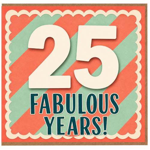 25th Birthday Card, Fabulous Years!
