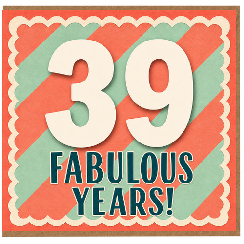 39th Birthday Card, Fabulous Years Birthday Card
