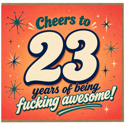 23rd Birthday Card, Cheers to 23 Years of Being Fucking Awesome
