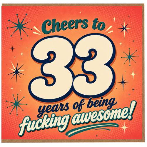 33rd Birthday Card, Cheers to 33 Years of Being Fucking Awesome