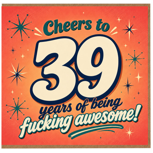 39th Birthday Card, Funny Cheers to 39 Years of Being Fucking Awesome Card