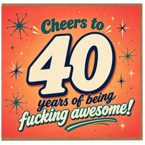 40th Birthday Card, Cheers to 40 Years of Being Fucking Awesome