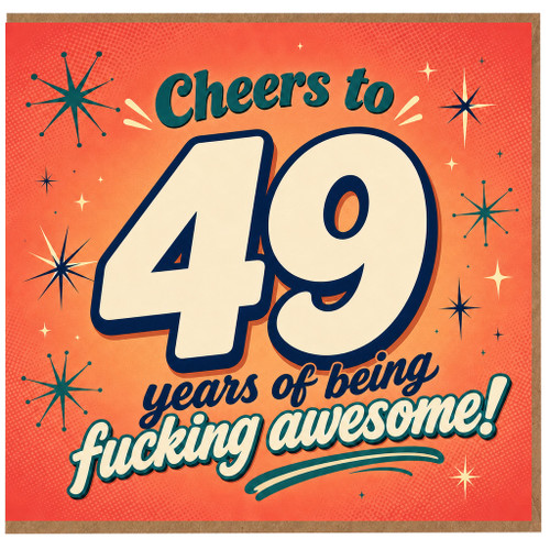 49th Birthday Card, Cheers to 49 Years of Being Fucking Awesome, Funny Birthday Card