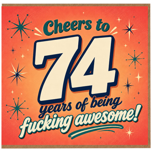 74th Birthday Card, Cheers to 74 Years of Being Fucking Awesome