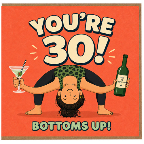 30th Birthday Card, Funny Bottoms Up Aged To Perfection