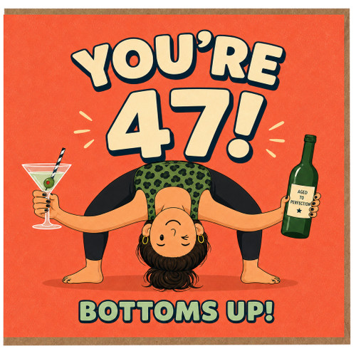47th Birthday Card, You’re 47! Funny Bottoms Up Wine Greeting Card