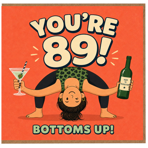 89th Birthday Card, You're 89! Bottoms Up Funny Birthday Card
