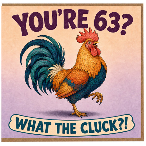 63rd Birthday Card, Funny Rooster Joke Card