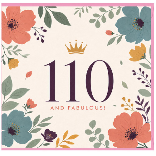 110th Birthday Card, Floral Crown 'And Fabulous!' Card