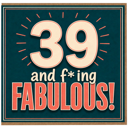 39th Birthday Card, 39 and Fabulous Funny Birthday Card