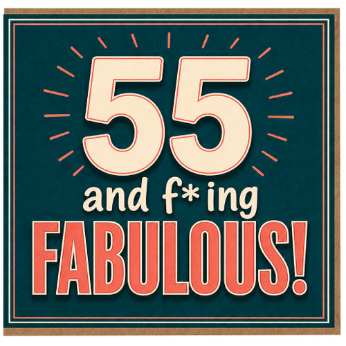 55th Birthday Card, 55 and F*ing Fabulous