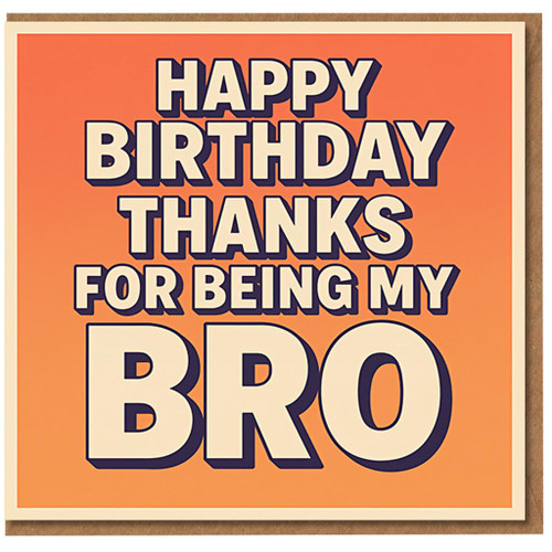 Brother Birthday Card - Happy Birthday, Thanks for Being My Bro - Bold Typographic Design, Funny Heartfelt Card for Brother